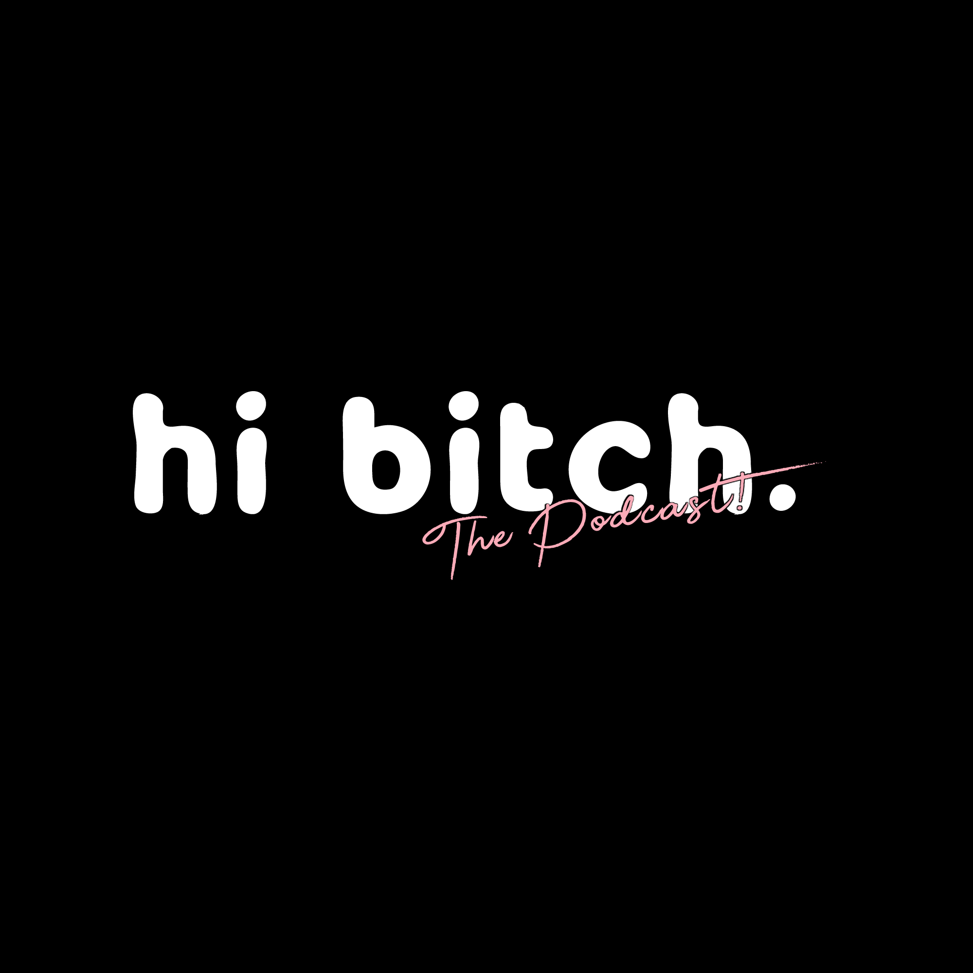 hi bitch.