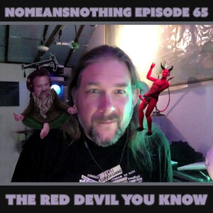 Ep 65 - The Red Devil You Know