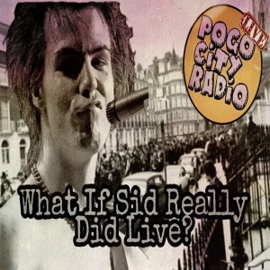 What If Sid Really Did Live?