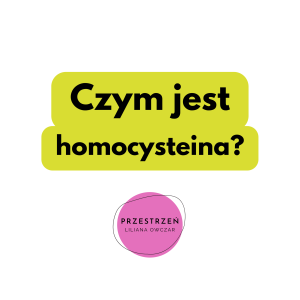 Czym jest homocysteina?