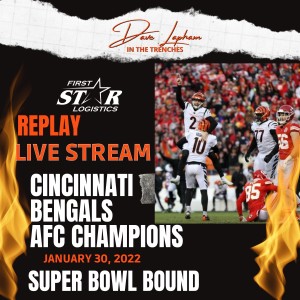Replay: Live Stream With Dave Lapham - Cincinnati Bengals AFC Champions - Headed to the Super Bowl