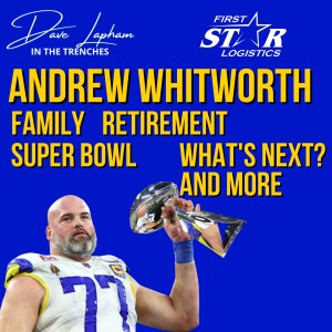 Andrew Whitworth In The Trenches with Dave Lapham Talks Family, Retirement, Super Bowl and More