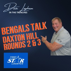 Dave Lapham | Bengals Draft Daxton Hill and Day Two of NFL Draft