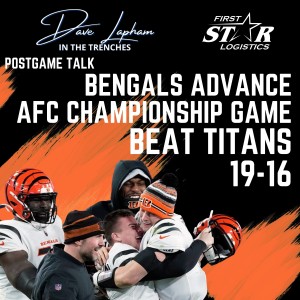 Dave Lapham Postgame Cincinnati Bengals Advance to AFC Championship Game with 19-16 Win Over Titans