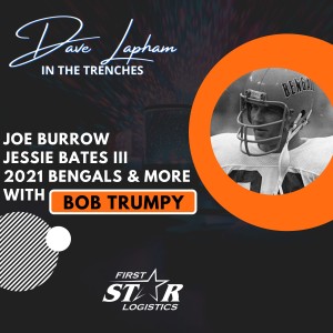 Bob Trumpy Talks Joe Burrow, Jessie Bates III, 2021 Cincinnati Bengals and More with Dave Lapham