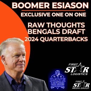 Exclusive: Boomer Esiason's Raw Thoughts on Bengals' Draft and 2024 Quarterbacks