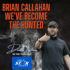 Cincinnati Bengals OC Brian Callahan ”We’ve Become The Hunted” on In The Trenches with Dave Lapham