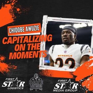 Cincinnati Bengals Cornerback Chidobe Awuzie | Capitalizing On The Moments