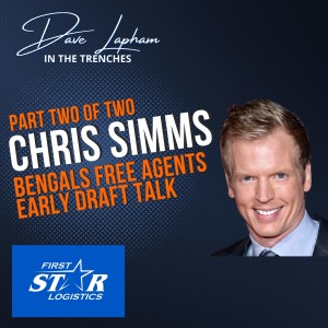 Chris Simms Part Two with Dave Lapham In The Trenches - Bengals Free Agents - Early Draft Talk
