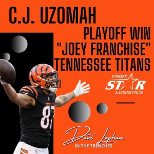 C.J. Uzomah Talks Bengals Playoff Win - Joey Franchise and Tennessee Titans with Dave Lapham