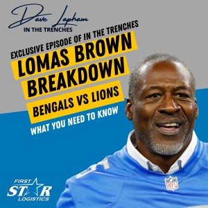 Lomas Brown Breaks Down Cincinnati Bengals vs Detroit Lions In The Trenches with Dave Lapham
