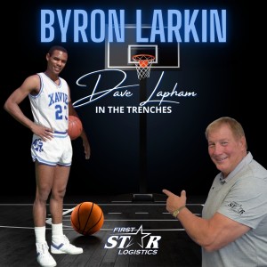 Byron Larkin In The Trenches with Dave Lapham