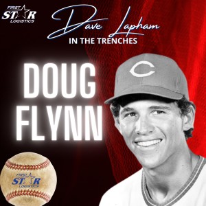 Doug Flynn In The Trenches with Dave Lapham