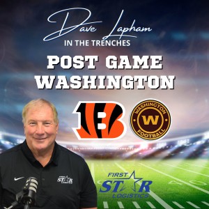 Cincinnati Bengals Post Game Washington on In The Trenches with Dave Lapham