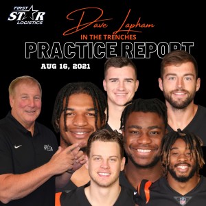 Bengals Practice Report Aug 16 - Joe Burrow - Trade? and More with Dave Lapham In The Trenches