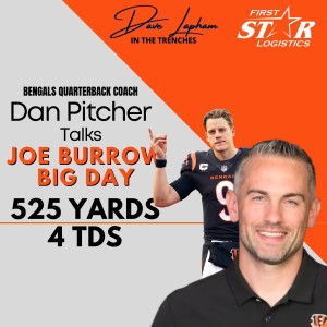 Cincinnati Bengals QB Coach Dan Pitcher Talks Joe Burrow Record Setting Day with Dave Lapham