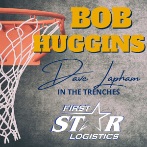 Bob Huggins In The Trenches with Dave Lapham