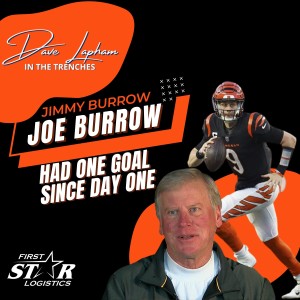 Jimmy Burrow Returns to In The Trenches with Dave Lapham - ”Joe Burrow Had One Goal Since Day One”