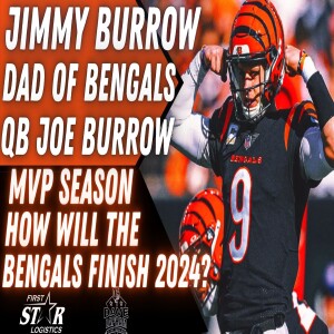 Jimmy Burrow Dad of Bengals QB Joe Burrow | MVP Season How Will the Bengals Finish the 2024 Season?