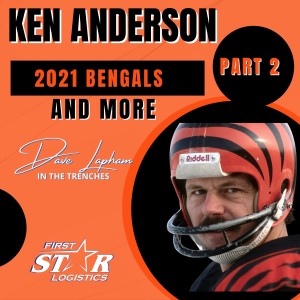 Cincinnati Bengals Great Ken Anderson Part 2 - Talks Success of 2021 Bengals and More