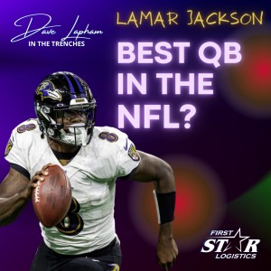 Lamar Jackson: Best Quarterback In The NFL? Dave Lapham On What Makes Jackson Great