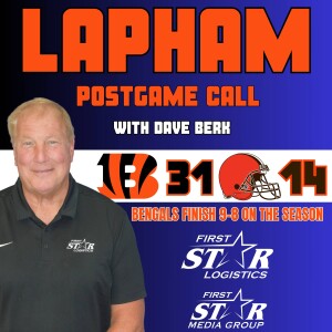 Dave Lapham Postgame Call With Dave Berk | Bengals Win 31-14 Over Cleveland Browns To Finish 9-8