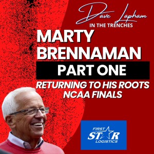 Marty Brennaman Part 1 - NCAA Finals and Returning to His Roots with Dave Lapham In The Trenches