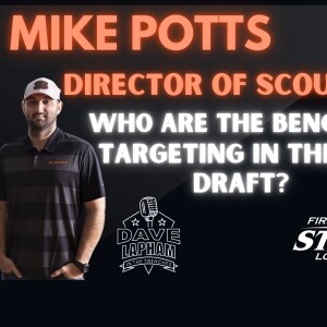 Bengals Director of Scouting Mike Potts | Who Are The Bengals Targeting in the 2023 NFL Draft