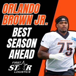 Bengals OT Orlando Brown Jr. - Best Season Ahead