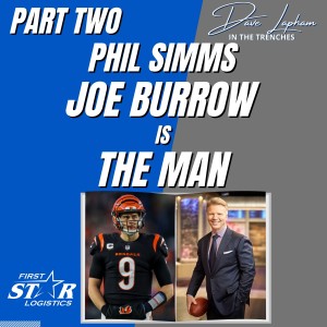 Part Two | Phil Simms - Cincinnati Bengals QB Joe Burrow Is The Man and More