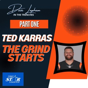 Part One | Cincinnati Bengals Center Ted Karras - The Grind Starts