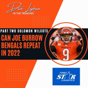 Part Two: Solomon Wilcots | Can Joe Burrow and Bengals Repeat In 2022?