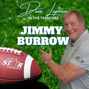 Jimmy Burrow In The Trenches with Dave Lapham