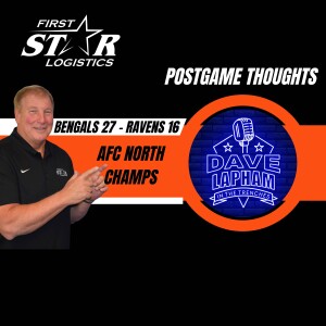 Dave Lapham Postgame Thoughts | AFC North Champions Cincinnati Bengals Down Ravens