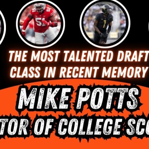 Cincinnati Bengals Director of College Scouting Mike Potts | The Best Draft Class in Recent Memory