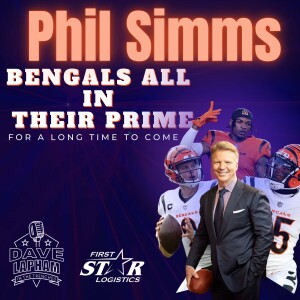 Phil Simms | Cincinnati Bengals All In Their Prime & More - Part One of Two