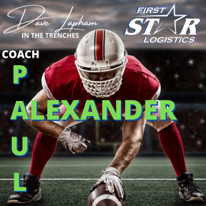 Coach Paul Alexander In The Trenches with Dave Lapham