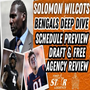 Cincinnati Bengals Deep Dive with Solomon Wilcots: Bengals Schedule, Draft & Keys to Success