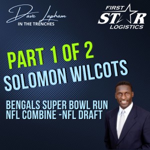 Part 1 of 2: Solomon Wilcots On Bengals Super Bowl Run - Combine & Draft with Dave Lapham