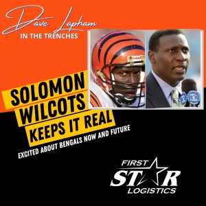 Solomon Wilcots Keeps It Real About Joe Burrow and the Bengals with Dave Lapham In The Trenches