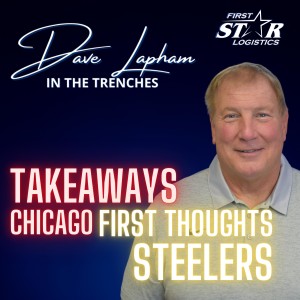 Lapham Takeaways Chicago and First Thoughts on Pittsburgh Steelers