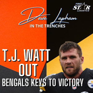 Quick Hit: Steelers Standout T.J. Watt Out - Bengals Keys to Victory Over Steelers