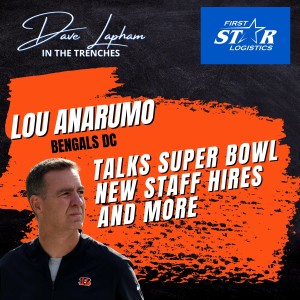 Bengals DC Lou Anarumo In The Trenches with Dave Lapham Talks Super Bowl - New Staff Hires and More