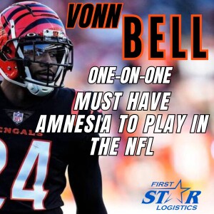 Bengals Safety Vonn Bell - Must Have Amnesia To Play In The NFL