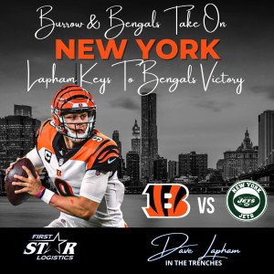 Joe Burrow and Cincinnati Bengals Head To New York - Lapham Keys To Bengals Victory New York Jets