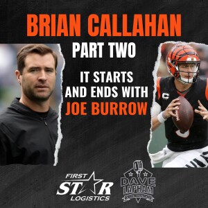 Bengals OC Brian Callahan Part 2 | It All Starts and Ends with Joe Burrow