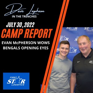 Dave Lapham | Bengals ’Back Together Saturday’ Training Camp Report | McPherson Wows Fans