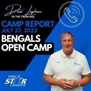 Dave Lapham | Cincinnati Bengals Camp Report for July 27th 2022