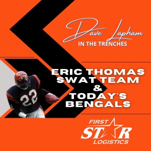 Former Cincinnati Bengals CB Eric Thomas Talks Swat Team and Today‘s Bengals with Dave Lapham