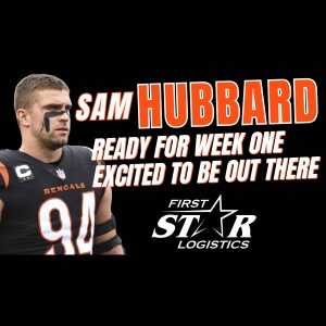 Exciting Update: Sam Hubbard Ready for Week One